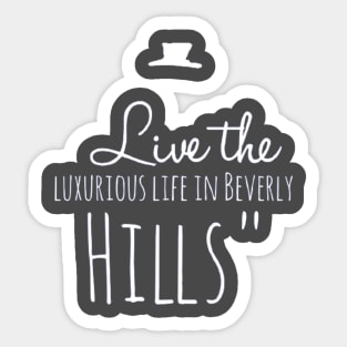 "Luxury Living in Beverly Hills" Sticker